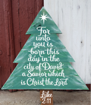 Christmas tree - For unto you is born this day in the city of David a Savior which is Christ the Lord