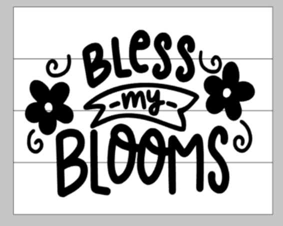 Bless my blooms 14x17