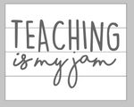 Teaching is my jam 14x17