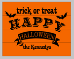 Trick or treat Happy Halloween with family name 14x17