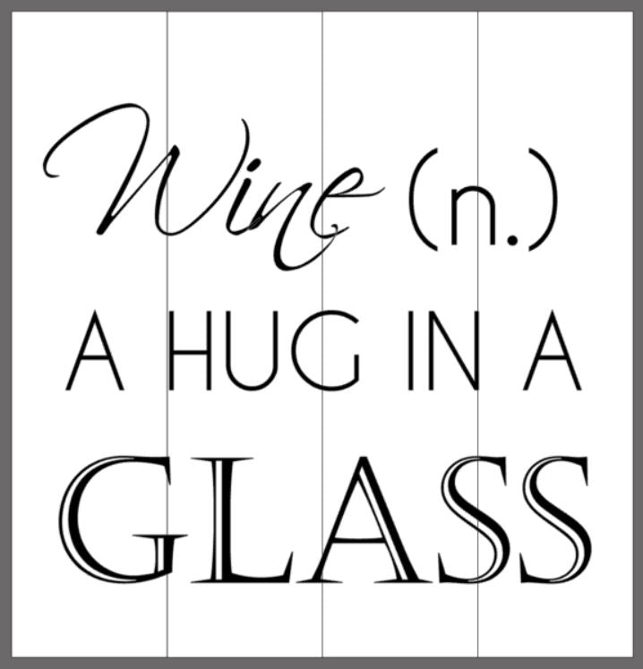 Wine (n.) hug in a glass 14x14