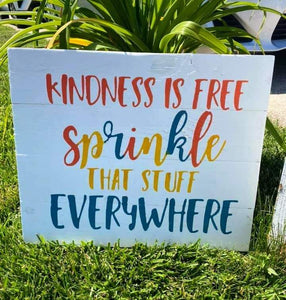 Kindness is free sprinkle that stuff everywhere 14x17