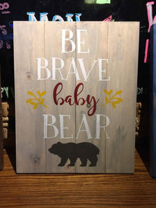 Be brave baby bear 10.5x14