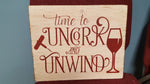Time to Uncork and Unwind 14x17