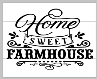 Home sweet farmhouse 14x17