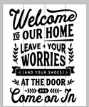 Welcome to our home leave your worries at the door 14x17