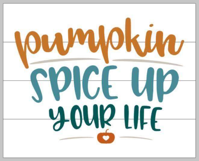 Pumpkin spice up your life 14x17