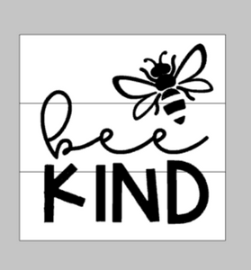 Be Kind with bee 10x10