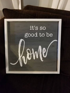 It's so good to be home 14x14