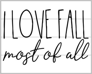 I love fall most of all (I love fall all caps) 14x17