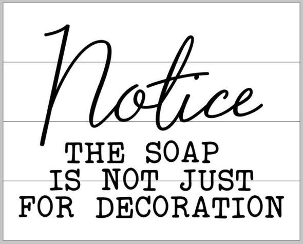 Notice the soap is not just for decoration 14x14