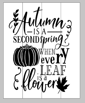 Autumn is a second spring 14x17