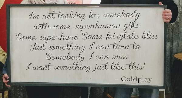 Oversized sign - I'm not looking for somebody with some superhuman gifts