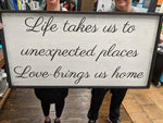 Oversized sign - Life takes us to unexpected places