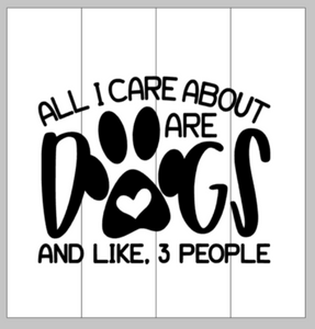 All I care about are dogs and like 3 people 14x14