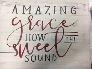 Amazing Grace how sweet the sound 14x17