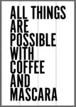 All things are possible with Mascara 14x20