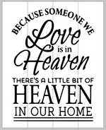 Because someone we love is in heaven 14x17