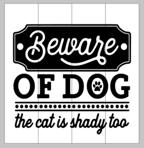 Beware of Dog the cat is shady too 14x14