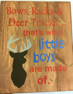 Bow racks, deer tracks that's where little boys are made 14x17