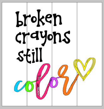 Broken crayons still color 14x14