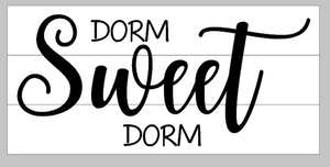 Dorm sweet dorm 10.5x22