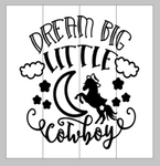 Dream Big Little cowboy 14x14