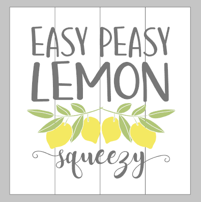 Easy Peasy lemon squeezy 14x14
