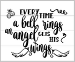 Every time a bell rings an angel gets his wings 14x17