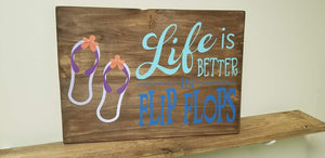 Life is better in flip flops with flip flops 14x20