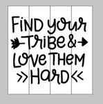 Find your tribe and love them hard 14x14