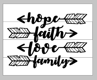 Hope Faith Love Family with arrows 14x17