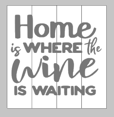 Home is where the wine is wating 14x14