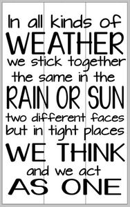 In all kinds of weather we stick together  10.5x17