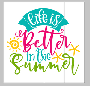 Life is better in the summer 14x14