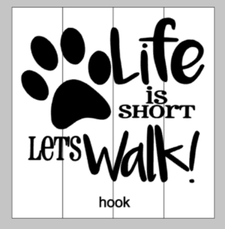 Life is short Lets walk! - dog leash holder 14x14