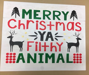Merry Christmas Ya Filthy Animal 14x17