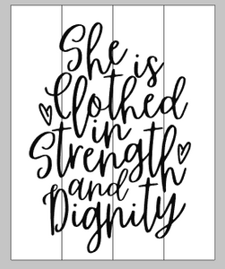 She is clothed in strength and dignity 14x17