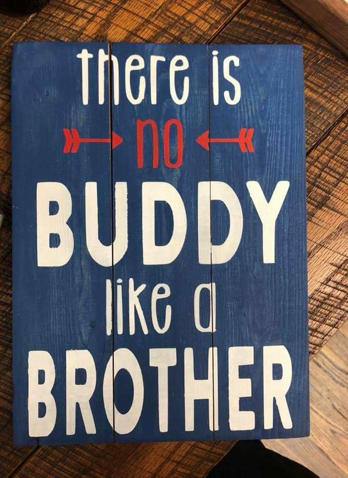 There is no buddy like a brother 10.5x14