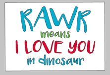 Valentines Day Tiles - Rawr means I love you in dinosaur