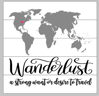 Wanderlust-A strong want or desire to travel 14x14