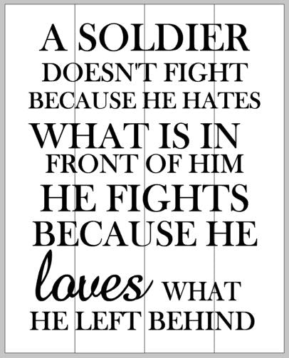 A soldier doesn't fight because he hates 14x17