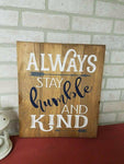 Always stay humble and kind with arrows 14x17