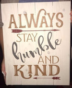 Always stay humble and kind with arrows 10.5x14