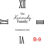 (B-9) Roman Numerals 12,3,6,9 insert The Kennedy family est date (cursive last name)