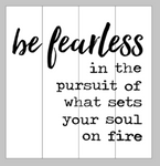 Be fearless 14x14