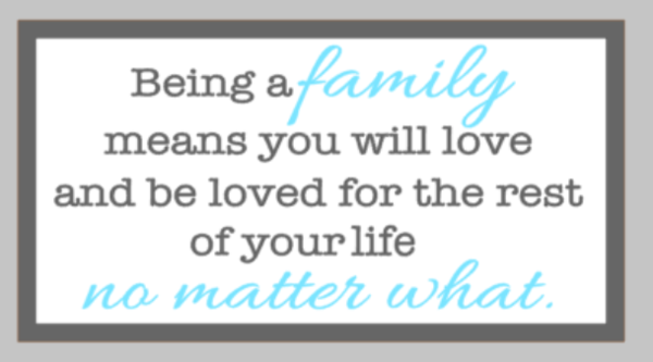 Oversized sign - Being a family means you will love and be loved for the rest of your life