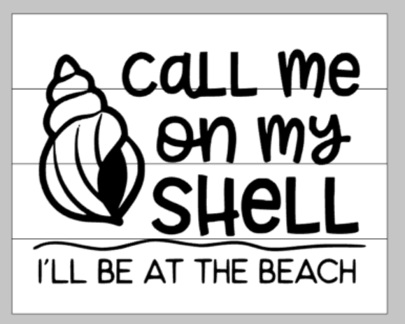 call me on me shell I'll be at the beach 14x17