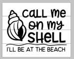 call me on me shell I'll be at the beach 14x17