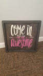 Come in we are awesome 14x14